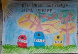 Praca plastyczna wykonana kredkami przedstawia ekopostanowienie - Kto śmieci segreguje, ten Ziemię ratuje.