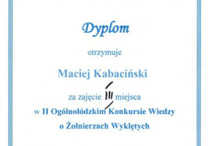 Dyplom dla Macieja za zajęcie III miejsca w II Ogólnołódzkim Konkursie Wiedzy o Żołnierzach Wyklętych