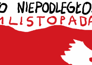 Biało-czerwona flaga, Orzeł i napis "Święto Niepodległosci. 11 listopada"