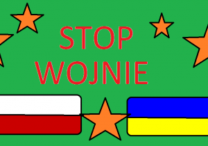 Flagi Polski i Ukrainy oraz napis "Stop wojnie"